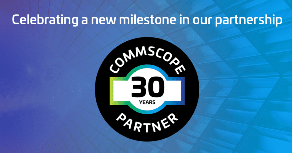 Celebrating 30 Years of Partnership CommScope